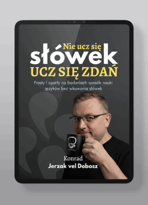 Nie ucz się słówek, ucz się zdań | Konrad Jerzak vel Dobosz - e-book epub