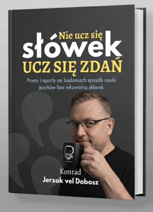 Nie ucz się słówek, ucz się zdań | Konrad Jerzak vel Dobosz